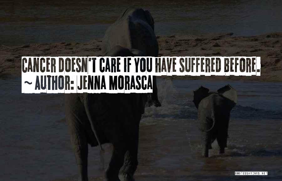 Cancer Care Quotes By Jenna Morasca