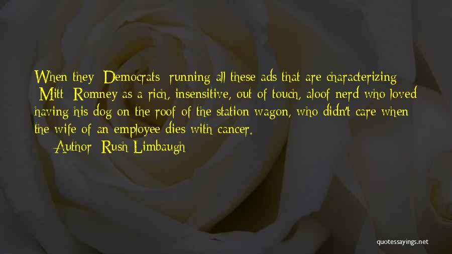 Cancer Care Quotes By Rush Limbaugh