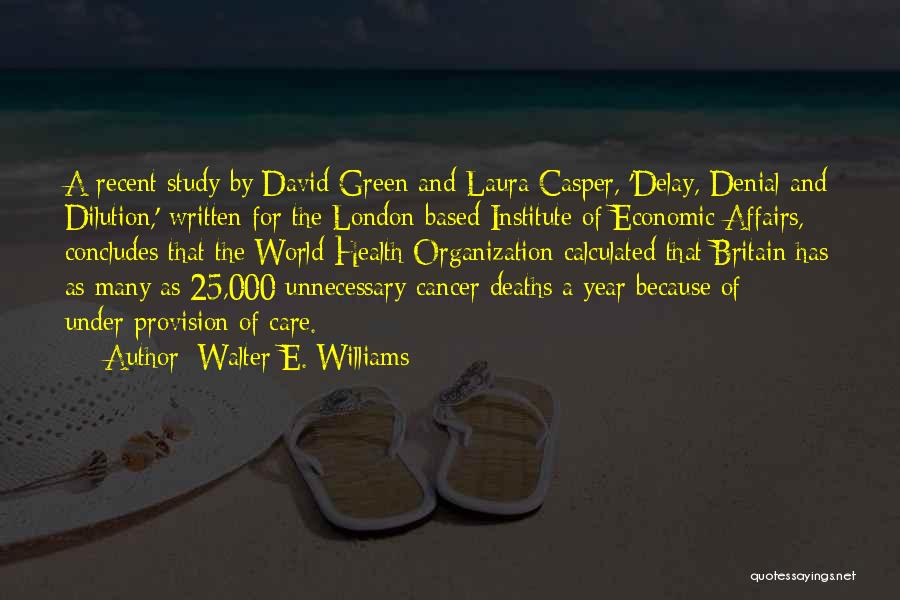 Cancer Care Quotes By Walter E. Williams