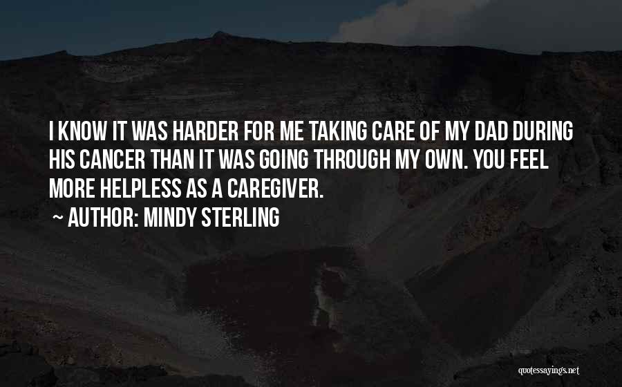 Cancer Caregiver Quotes By Mindy Sterling