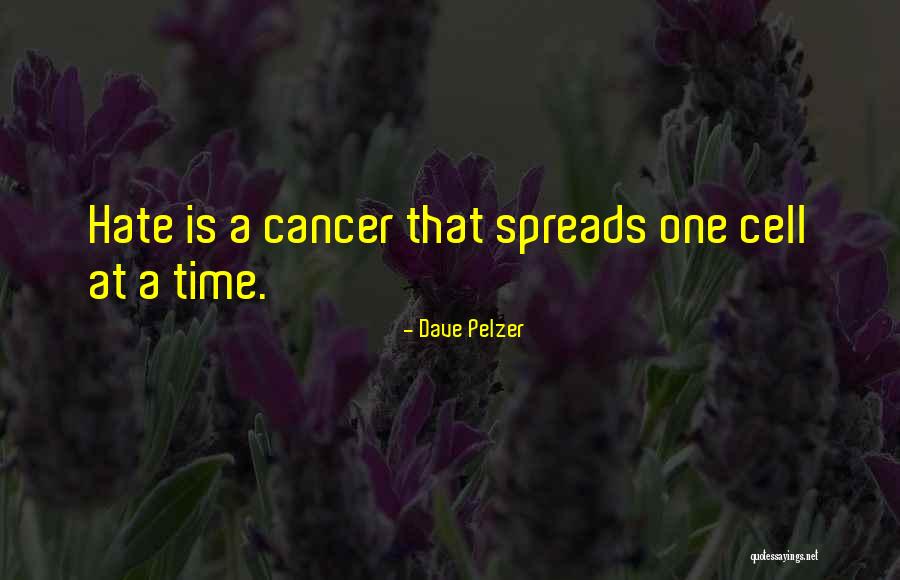 Cancer Cells Quotes By Dave Pelzer