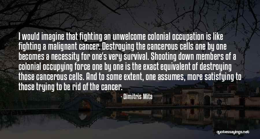 Cancer Cells Quotes By Dimitris Mita