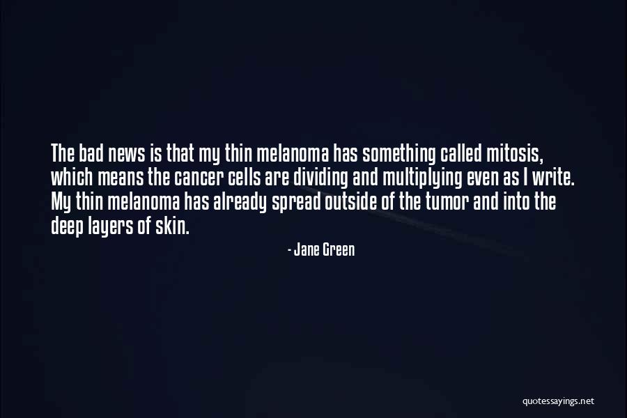 Cancer Cells Quotes By Jane Green Cancer Cells Quotes By Jane Green