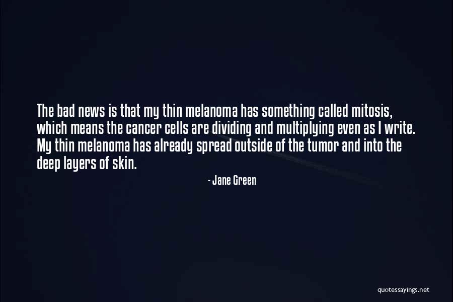 Cancer Cells Quotes By Jane Green