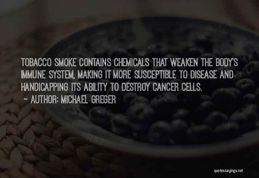 Cancer Cells Quotes By Michael Greger