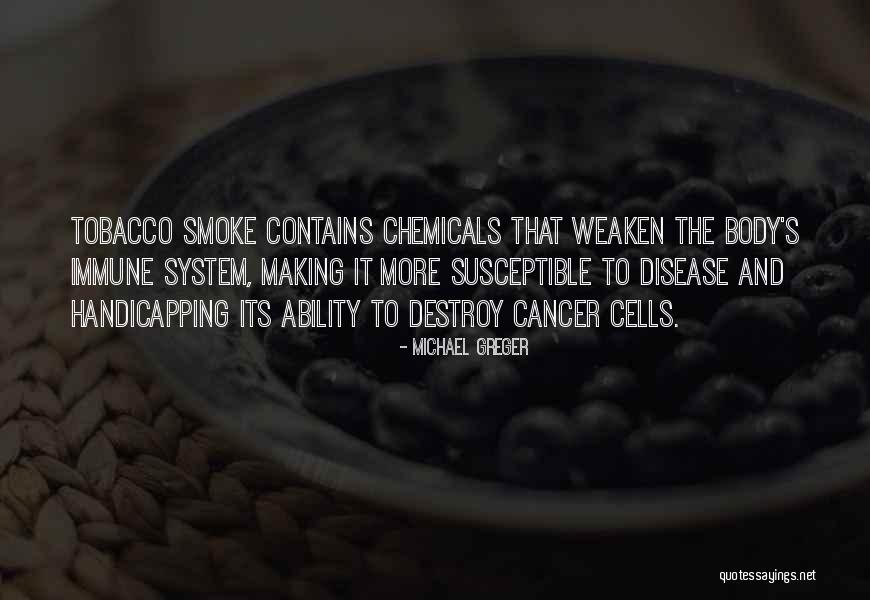 Cancer Cells Quotes By Michael Greger