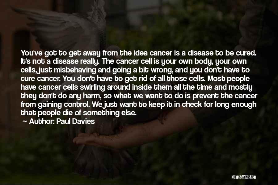 Cancer Cells Quotes By Paul Davies