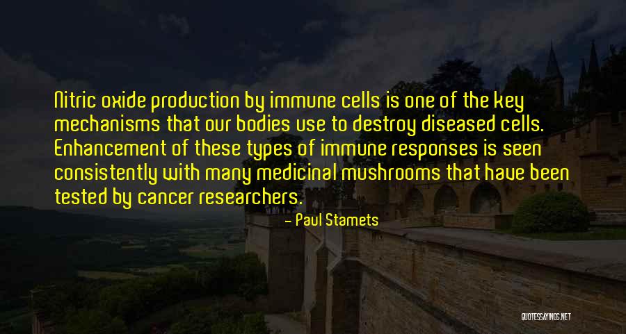Cancer Cells Quotes By Paul Stamets Cancer Cells Quotes By Paul Stamets