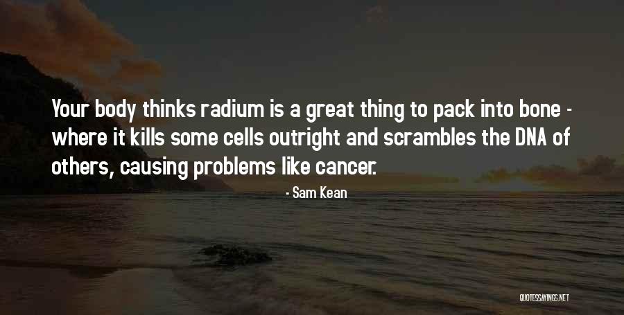 Cancer Cells Quotes By Sam Kean