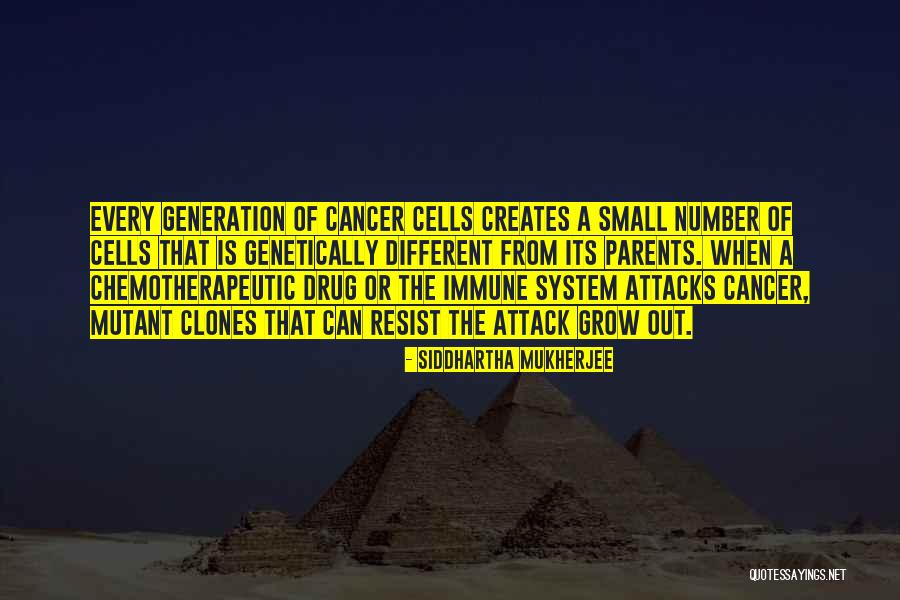 Cancer Cells Quotes By Siddhartha Mukherjee