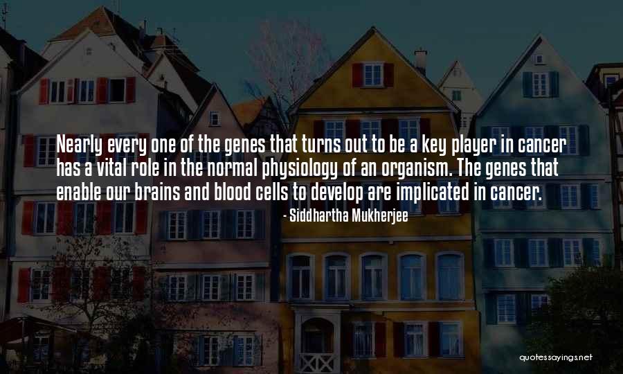 Cancer Cells Quotes By Siddhartha Mukherjee Cancer Cells Quotes By Siddhartha Mukherjee