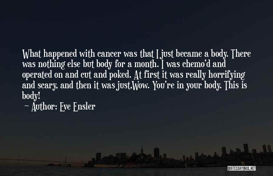 Cancer Chemo Quotes By Eve Ensler