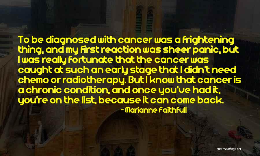 Cancer Chemo Quotes By Marianne Faithfull