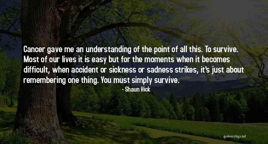 Cancer Chemo Quotes By Shaun Hick Cancer Chemo Quotes By Shaun Hick