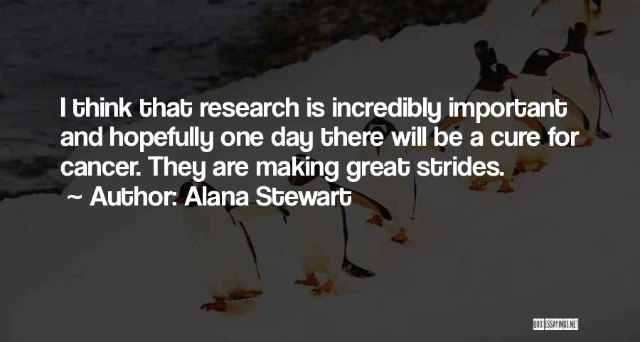 Cancer Day Quotes By Alana Stewart