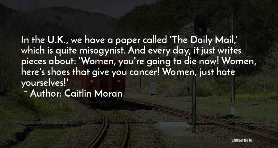 Cancer Day Quotes By Caitlin Moran