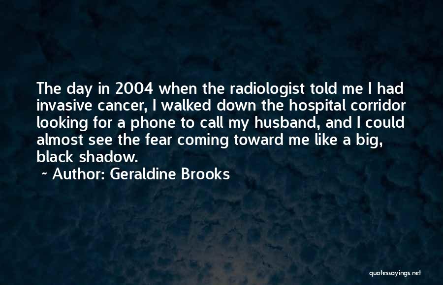 Cancer Day Quotes By Geraldine Brooks