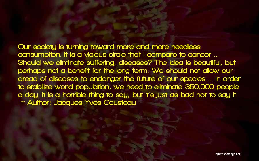 Cancer Day Quotes By Jacques-Yves Cousteau