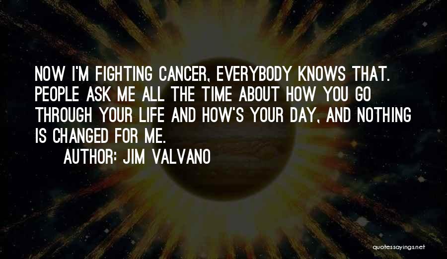 Cancer Day Quotes By Jim Valvano