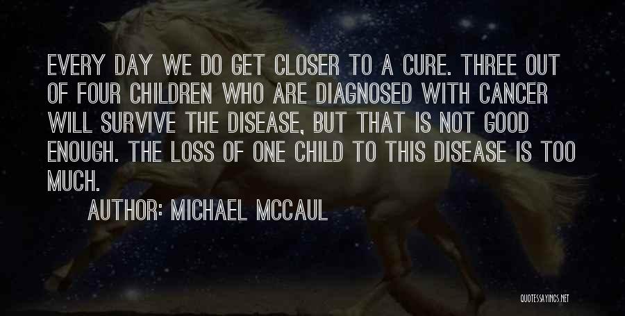 Cancer Day Quotes By Michael McCaul