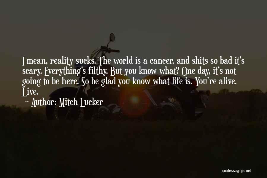 Cancer Day Quotes By Mitch Lucker