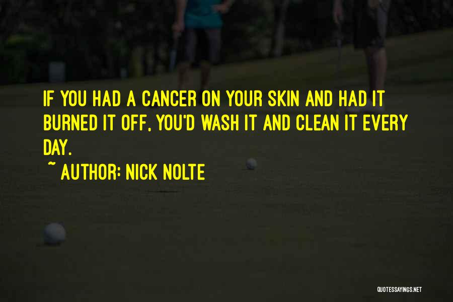 Cancer Day Quotes By Nick Nolte