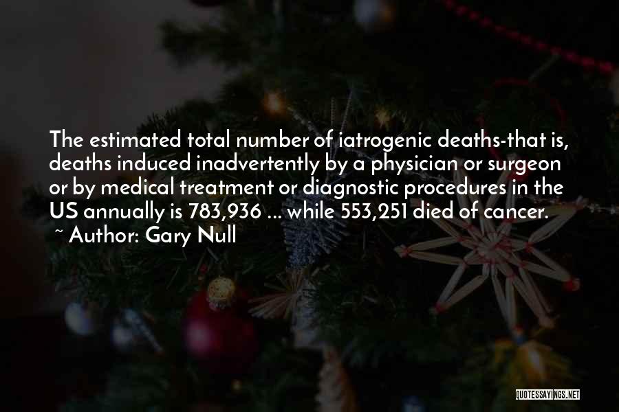 Cancer Deaths Quotes By Gary Null