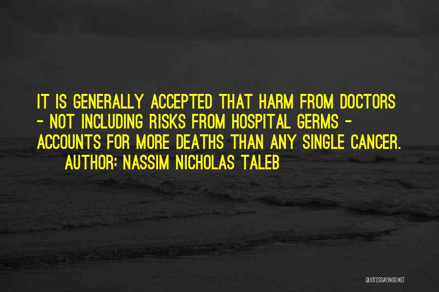 Cancer Deaths Quotes By Nassim Nicholas Taleb