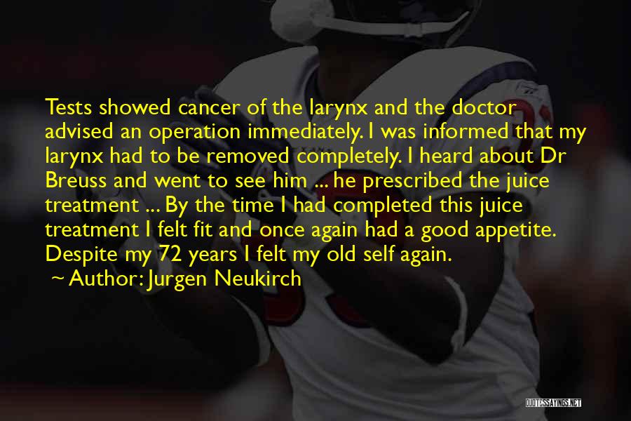 Cancer Doctors Quotes By Jurgen Neukirch