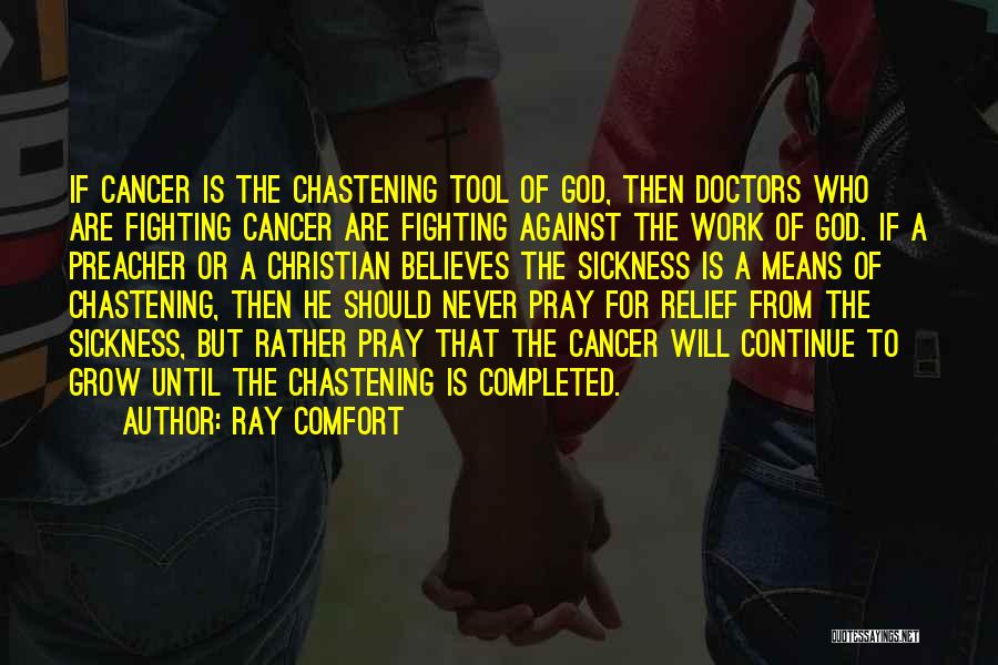 Cancer Doctors Quotes By Ray Comfort