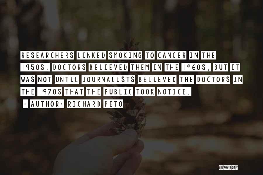 Cancer Doctors Quotes By Richard Peto