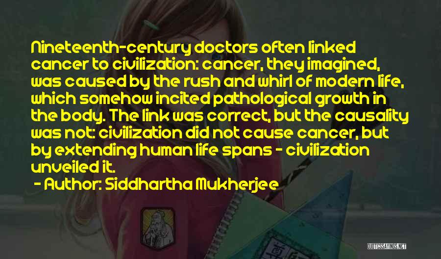 Cancer Doctors Quotes By Siddhartha Mukherjee