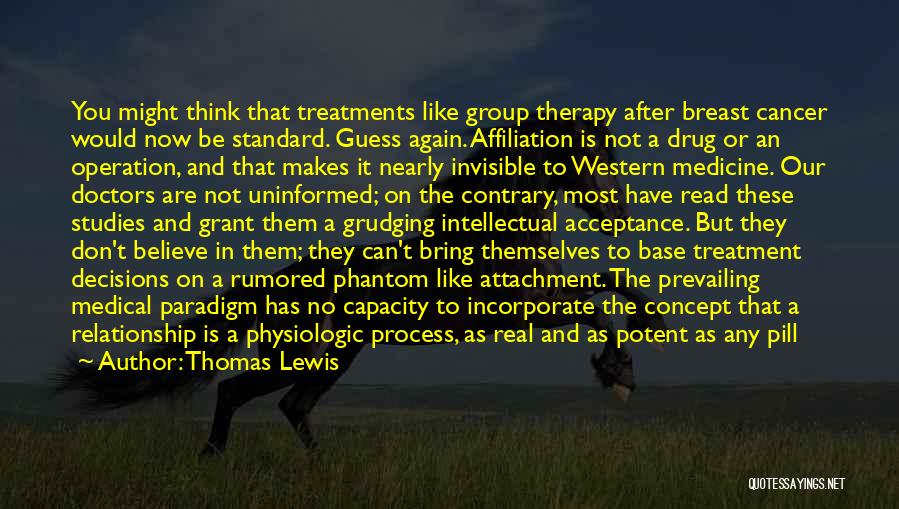 Cancer Doctors Quotes By Thomas Lewis