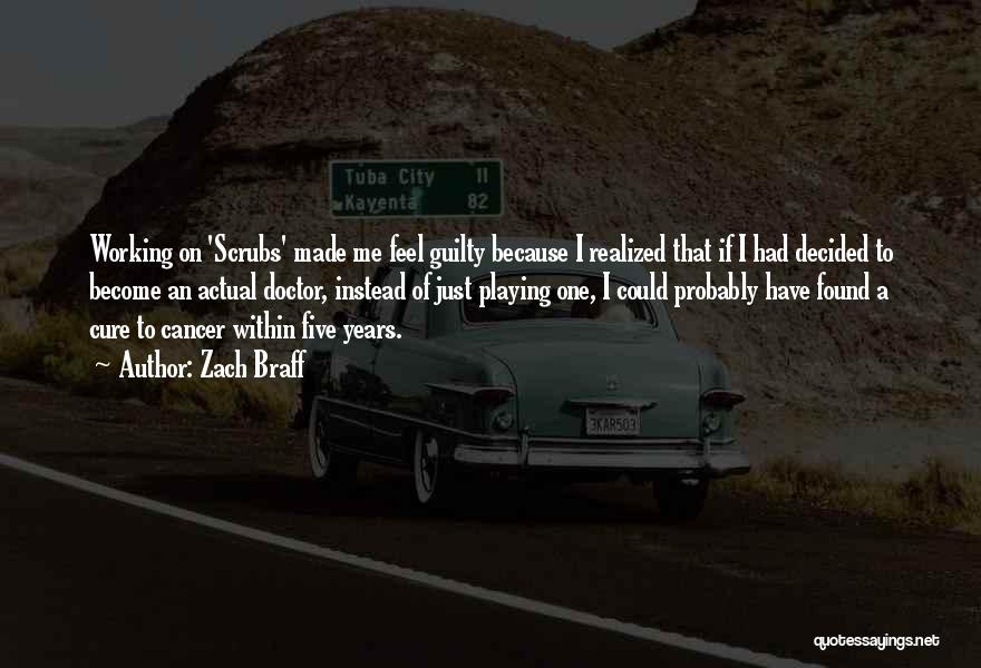 Cancer Doctors Quotes By Zach Braff