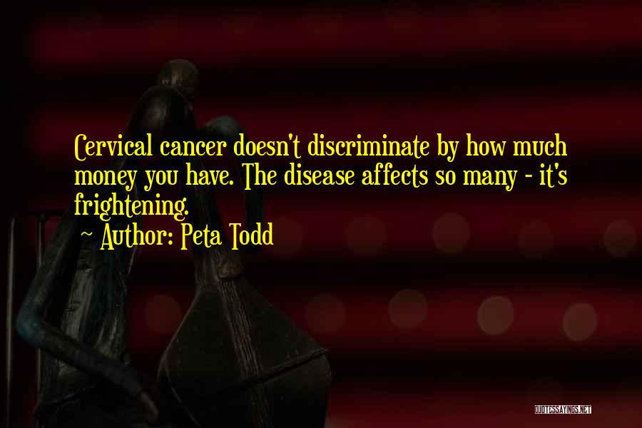 Cancer Doesn't Discriminate Quotes By Peta Todd