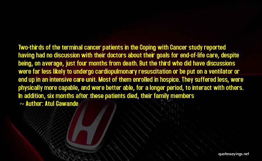 Cancer Family Members Quotes By Atul Gawande