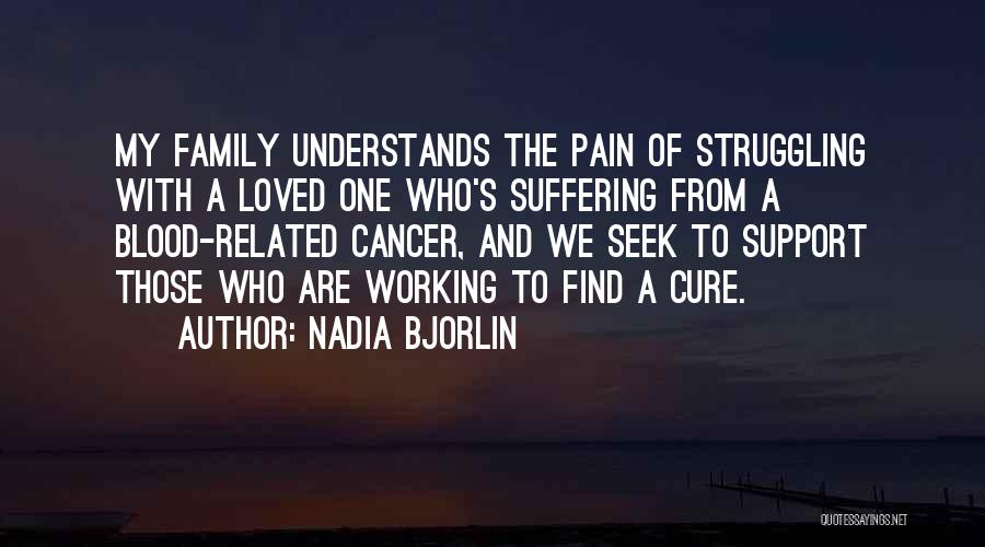 Cancer Family Support Quotes By Nadia Bjorlin