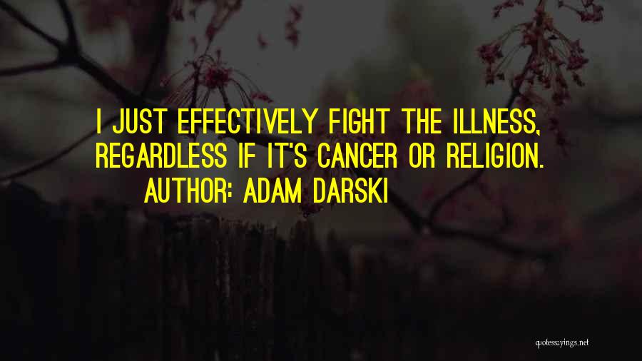 Cancer Fight Quotes By Adam Darski