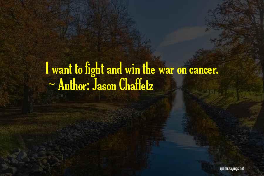 Cancer Fight Quotes By Jason Chaffetz