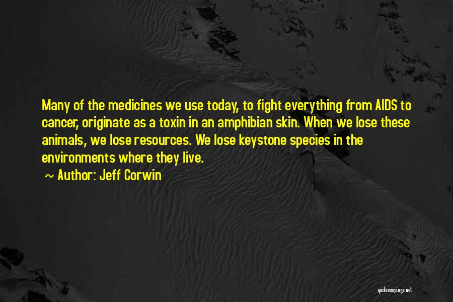 Cancer Fight Quotes By Jeff Corwin