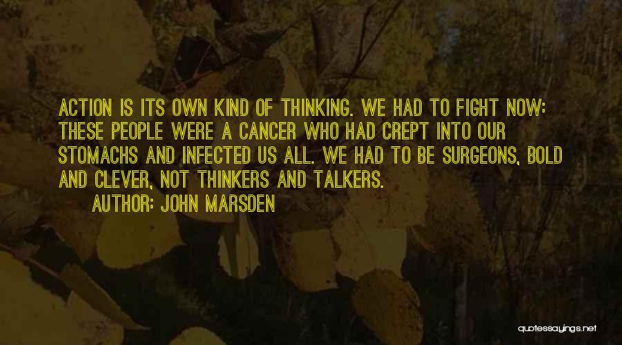 Cancer Fight Quotes By John Marsden