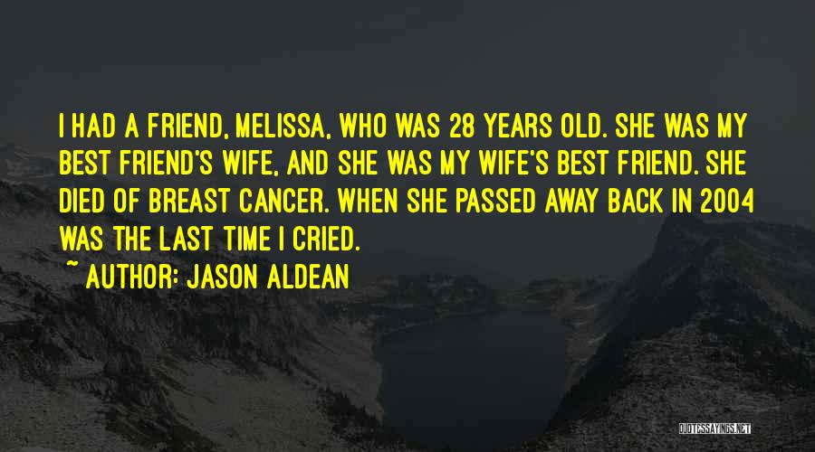 Cancer Friend Quotes By Jason Aldean