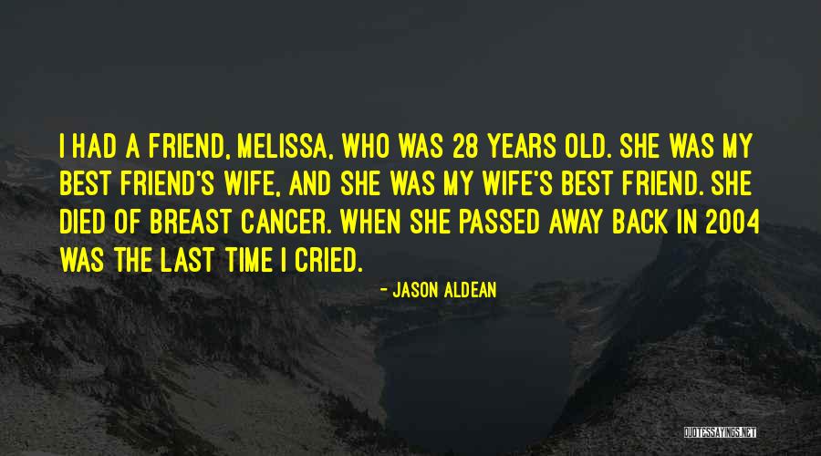 Cancer Friend Quotes By Jason Aldean