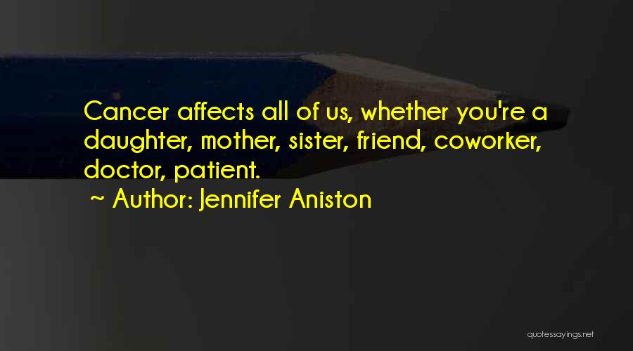 Cancer Friend Quotes By Jennifer Aniston