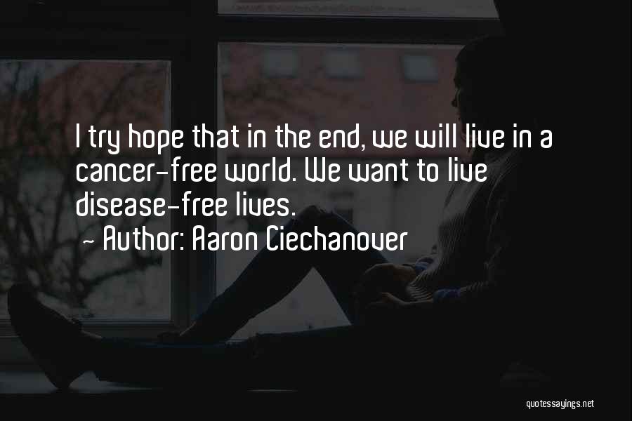 Cancer Hope Quotes By Aaron Ciechanover