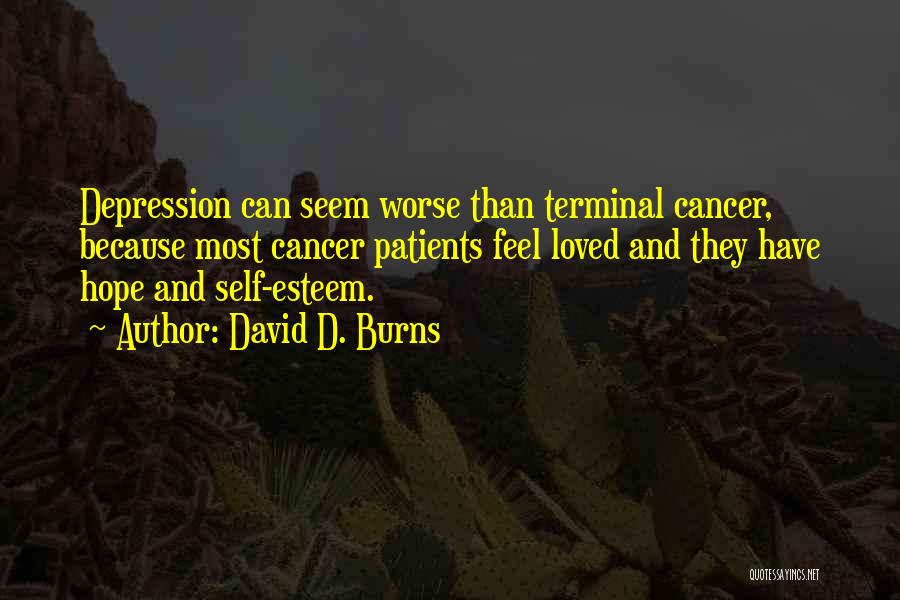 Cancer Hope Quotes By David D. Burns