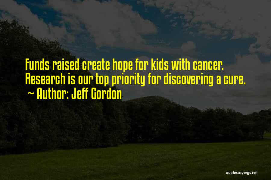 Cancer Hope Quotes By Jeff Gordon