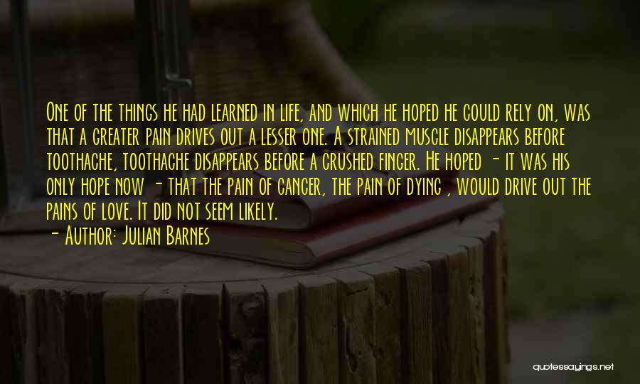 Cancer Hope Quotes By Julian Barnes