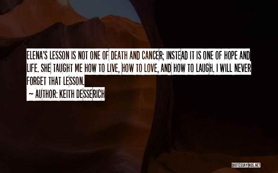 Cancer Hope Quotes By Keith Desserich