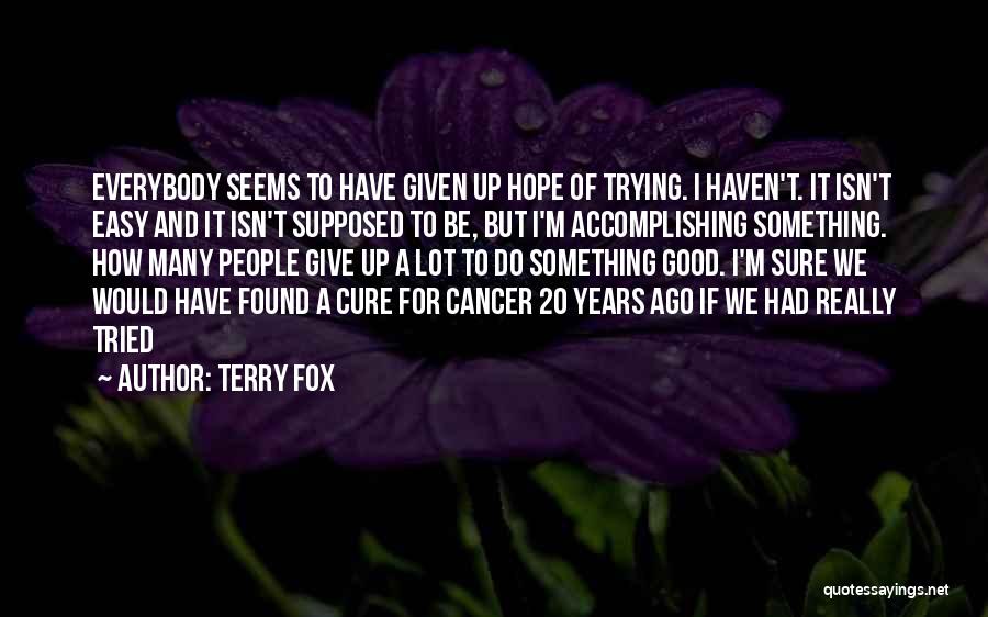 Cancer Hope Quotes By Terry Fox